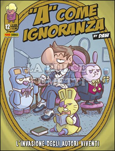 "A" COME IGNORANZA #    12: L'INVASIONE DEGLI AUTORI VIVENTI